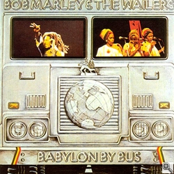 Bob Marley & The Wailers «Babylon By Bus»